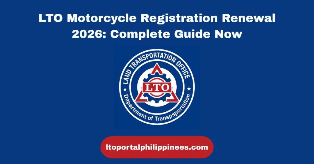 LTO Motorcycle Registration Renewal 2026: Complete Guide Now